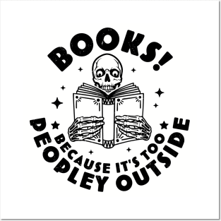 Books Because Its Too Peopley Outside Skeleton Reading Book Posters and Art